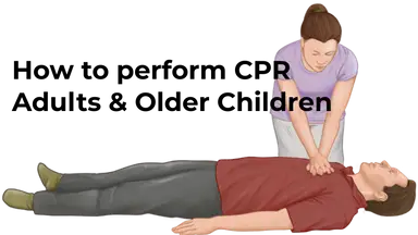 How to perform CPR Adults and Older Children